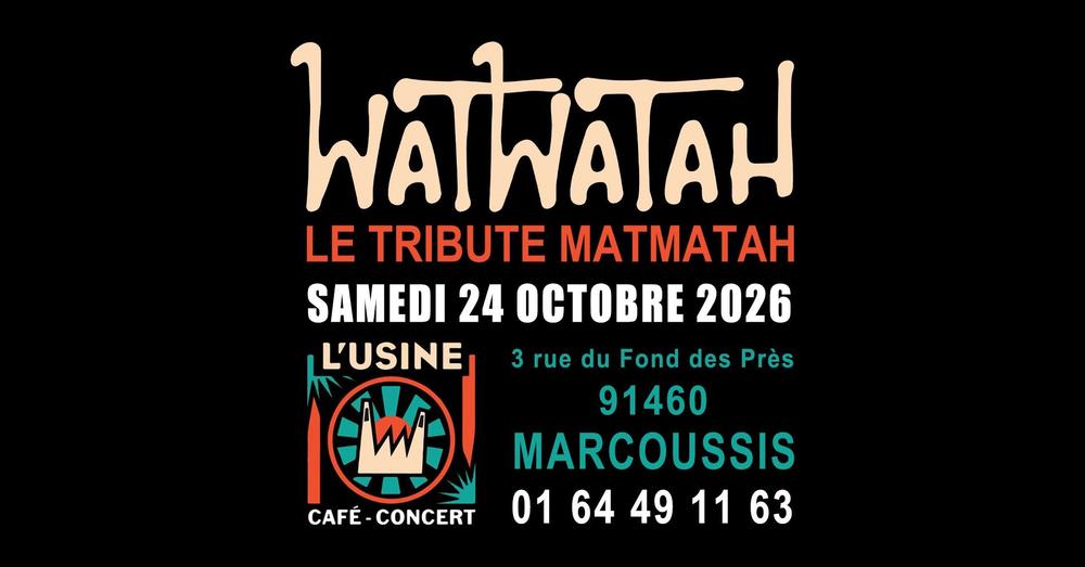 Soirée spéciale MATMATAH avec WATWATAH Tribute à L