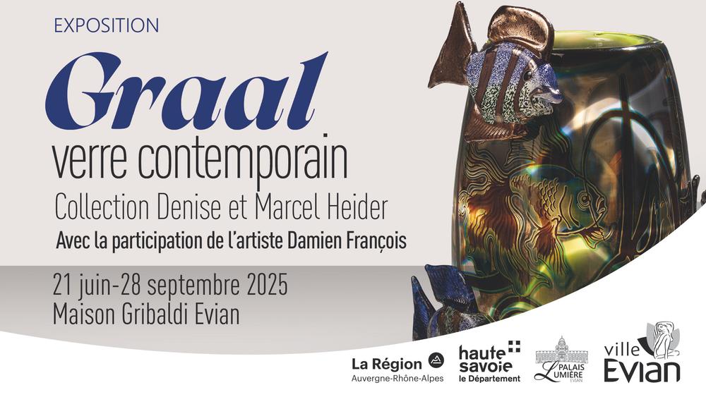 Exposition " Graal", Verre contemporain. Collection Denise et Marcel Heider._Évian-les-Bains