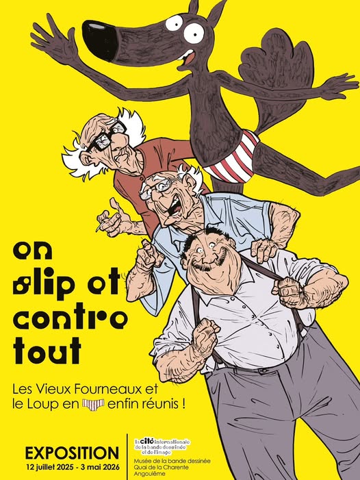 Exposition - En slip et contre tout. Les Vieux Fourneaux et Le Loup en slip enfin réunis !