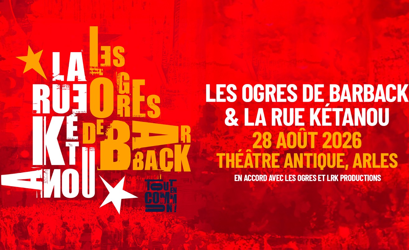 Les Ogres de Barback et La Rue Kétanou