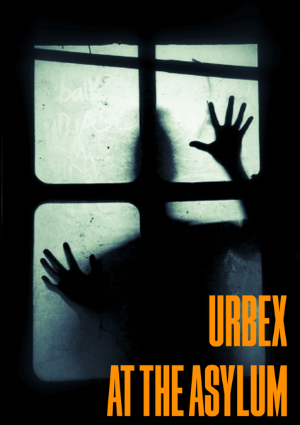 Urbex at the Asylum
