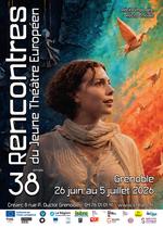 Rencontres du Jeune Théâtre Européen_Grenoble