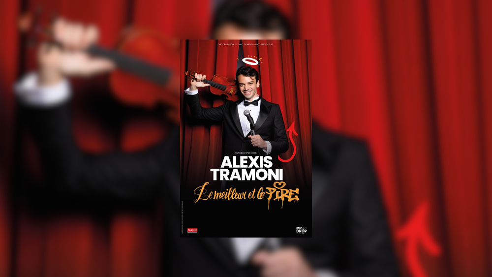 Théâtre Galli : Alexis Tramoni | Le meilleur et le pire_Sanary-sur-Mer