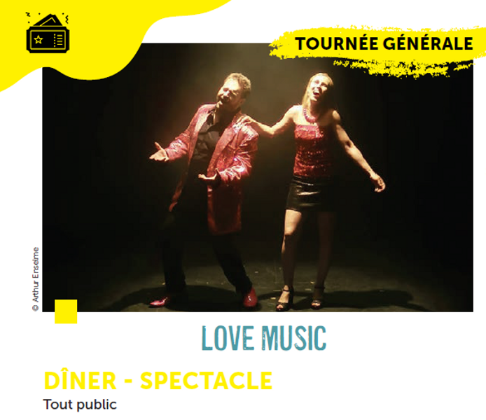 Dîner -Spectacle / Tournée Générale : Love Music.