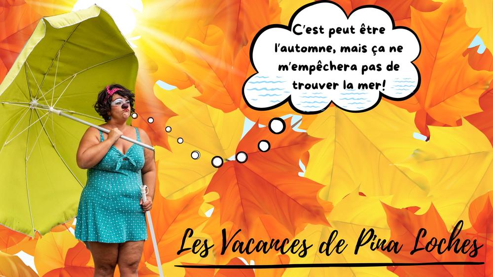 Les Vacances de Pina loches - Spectacle Le 18 oct 2024