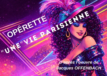 Opérette – « Une vie parisienne »_Flamarens