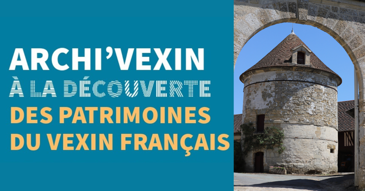 ARCHI'VEXIN : à la découverte des patrimoines du Vexin français