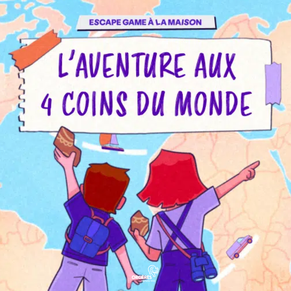 Escape game - L'aventure aux 4 coins du monde !_Orcières