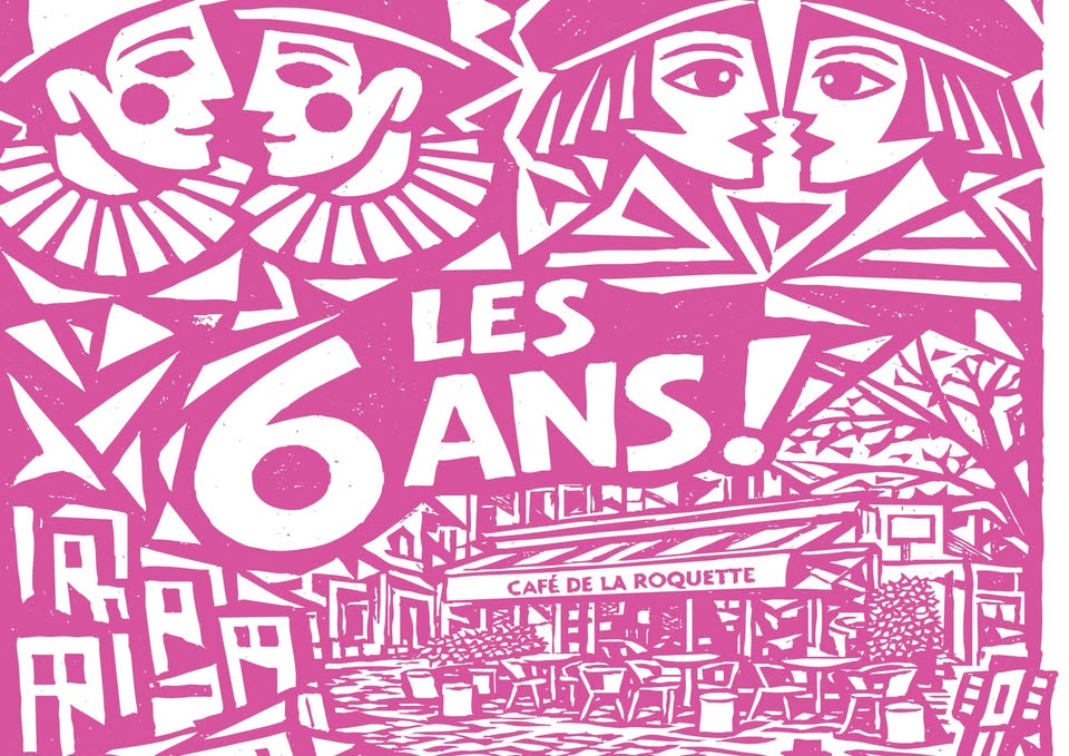 Les 6 ans du Café de la Roquette
