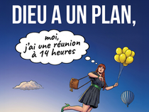 Théâtre - Dieu a un plan, moi j'ai une réunion à 14h_Chazelles-sur-Lyon