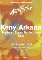 Les Authentiks : Keny Arkana + Scylla & Furax Barbarossa + Okis_Vienne