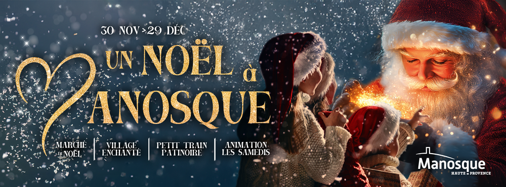 Un Noël à Manosque Du 30 nov au 29 déc 2024