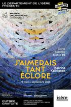 Exposition "J'aimerais tant éclore" Kaarina Kaikkonen_Grenoble