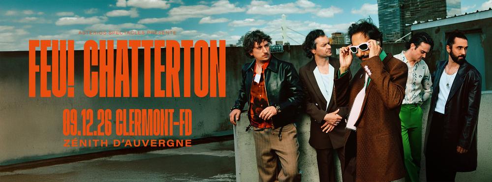 Feu! Chatterton | Zénith d'Auvergne