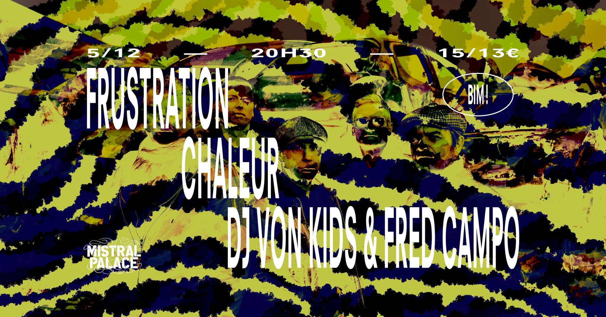 Concert : Frustration / Chaleur / DJ's Von Kids + Fred Campo