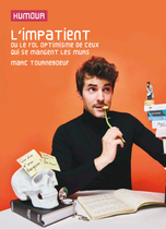 humour  l’impatient  ou le fol optimisme de ceux  qui se mangent les murs marc tourneboeuf_Saint-Chamond
