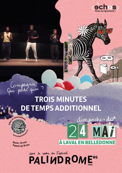 "Trois minutes de temps additionnel" Cie Qui Porte Quoi ?