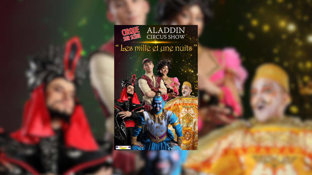 Théatre Galli: Aladdin Circus show | Les mille et une nuits_Sanary-sur-Mer
