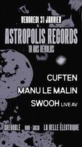 ASTROPOLIS RECORDS • 10 ANS w/ Manu Le Malin + Swooh (live av) + Cuften_Grenoble