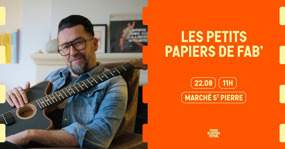 Festival Transe Atlantique - Hors les murs - Les petits papiers de Fab