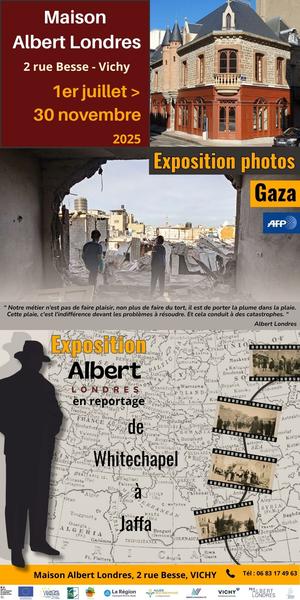 Exposition : Albert Londres en reportage / Exposition photos: Gaza