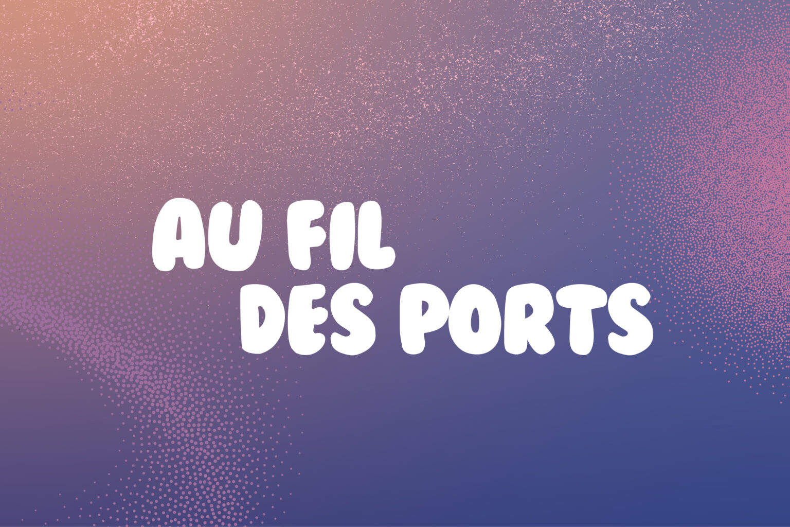 Au fil des ports, des tempêtes se préparent