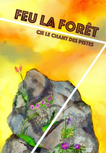 Feu la forêt - Compagnie Le Chant des pistes_Grenoble