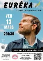 Concert illustré du slameur Eurêka : Le meilleur pour la fin_Saint-Chef