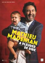 A pleurer de rire / Mathieu Madénian_Sassenage