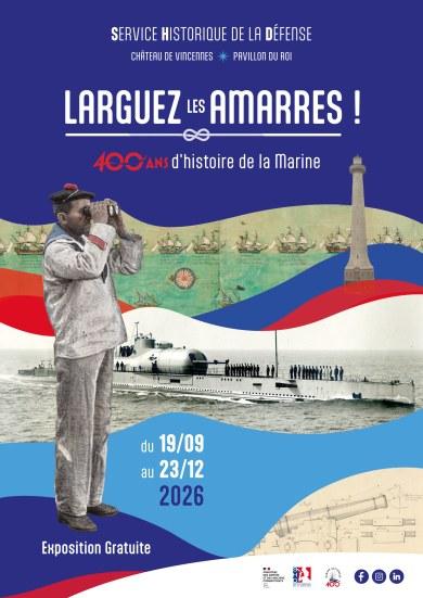 Affiche de l'Exposition : « Larguez les amarres ! » – Quatre cents ans d'histoire de la Marine, 
