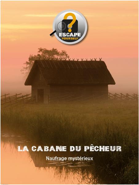 L'affiche de l'escape game "la cabane du pêcheur"
