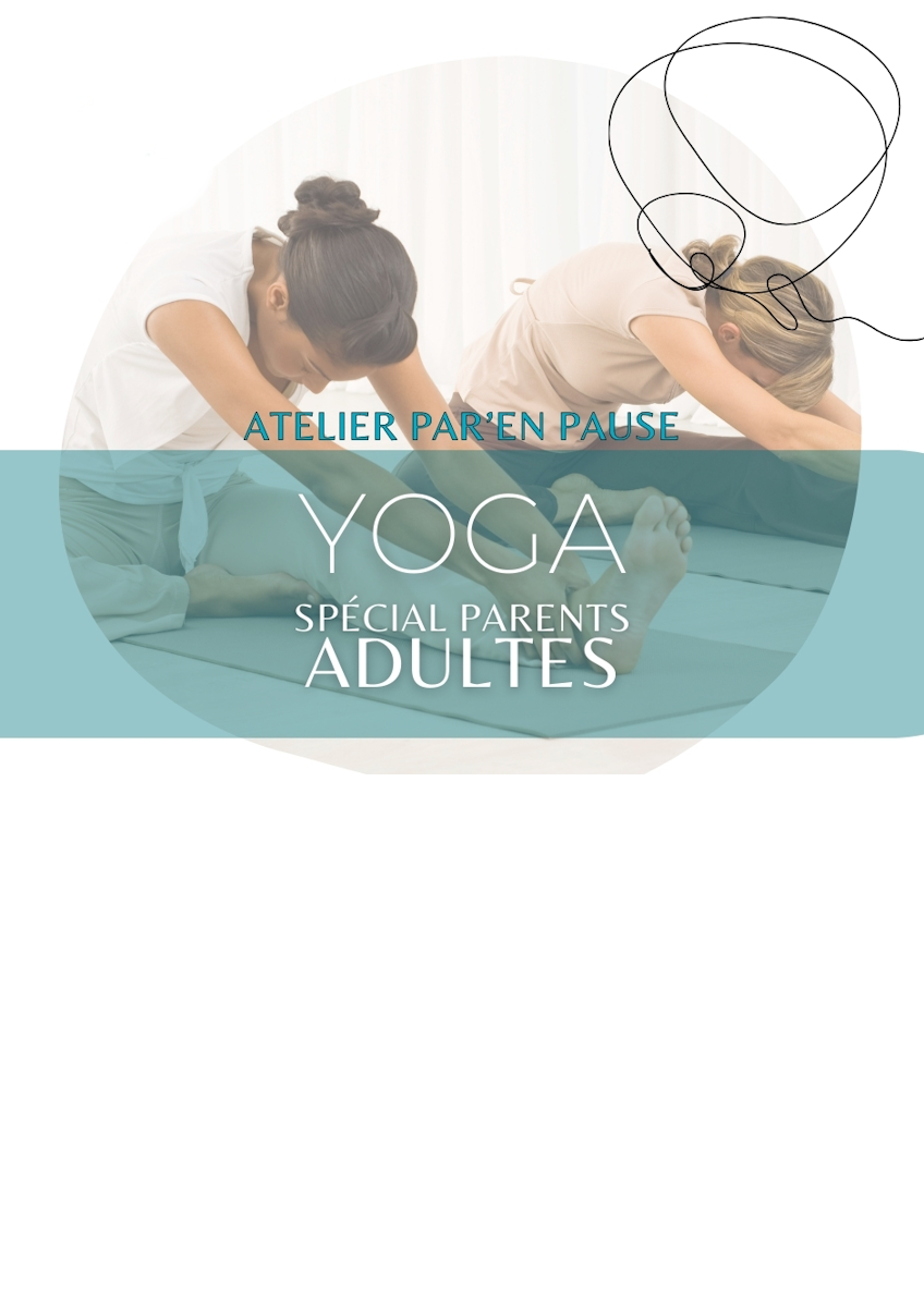 Atelier Par'En Pause - Yoga spécial parents