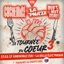 Tournée du Cœur 3 • Cachemire + La Phaze + Bob's NoT Dead_Grenoble