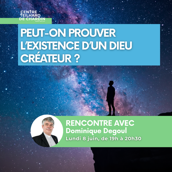 Peut-on prouver l’existence d’un Dieu créateur ? 