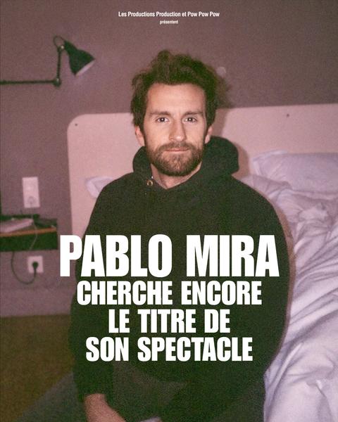 Espectaculo - Pablo Mira cherche encore le titre de son spectacle