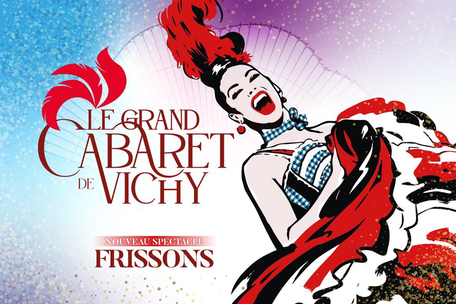Spectacle Frissons - Grand Cabaret de Vichy