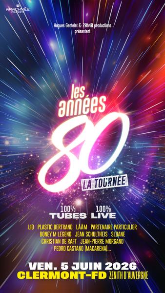 Les années 80 : la tournée | Zénith d'Auvergne