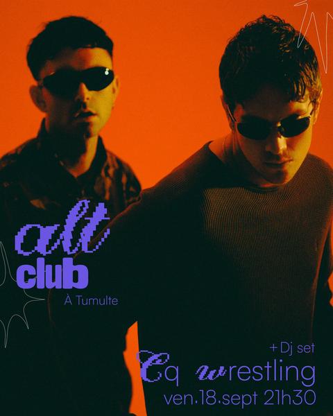 Concert - Alt Club #5 – CQ Wrestling + Dj Set