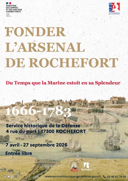 Exposition : Fonder l'arsenal de Rochefort, du temps que la Marine estoit en sa splendeur, 1666-1783