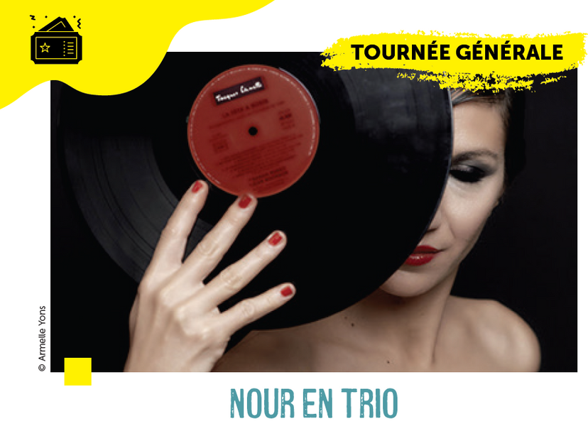 Dîner -Spectacle / Tournée Générale : Nour en trio.