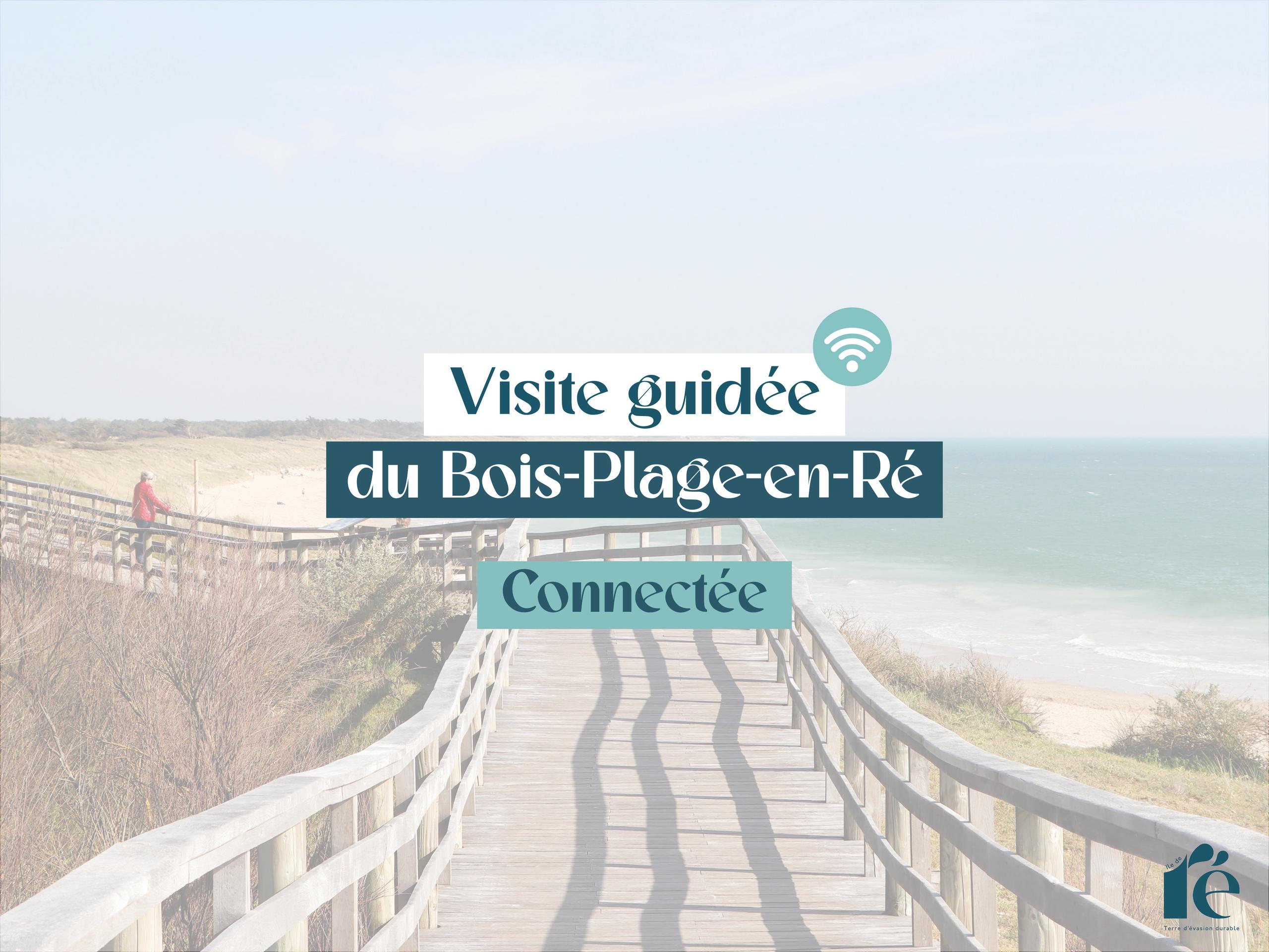 Visite guidée du Bois-Plage connectée