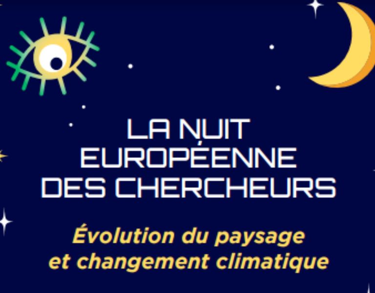 La nuit européenne des chercheurs : Évolution du paysage et changement climatique