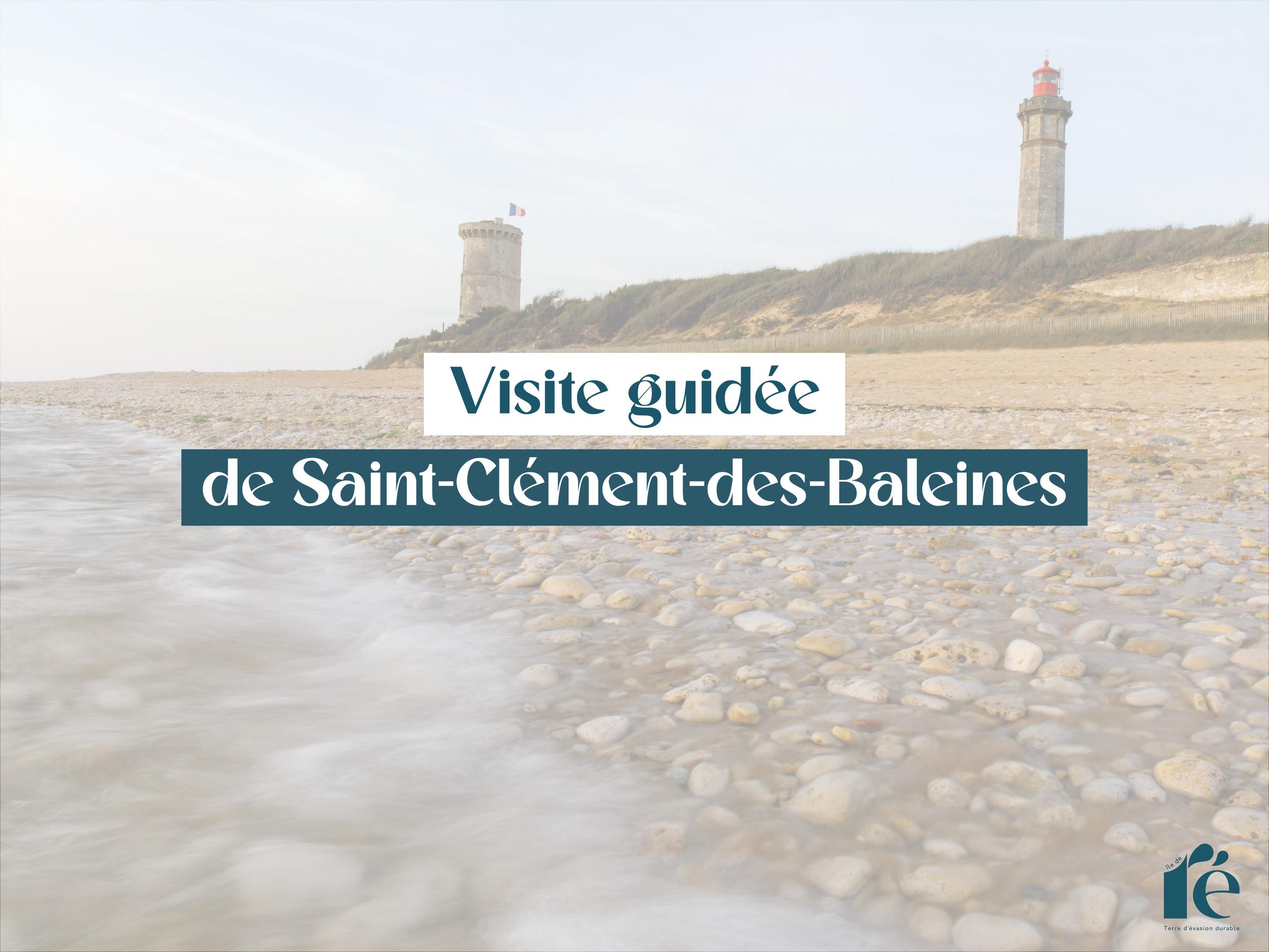 Visite Guidée de Saint-Clément-des-Baleines