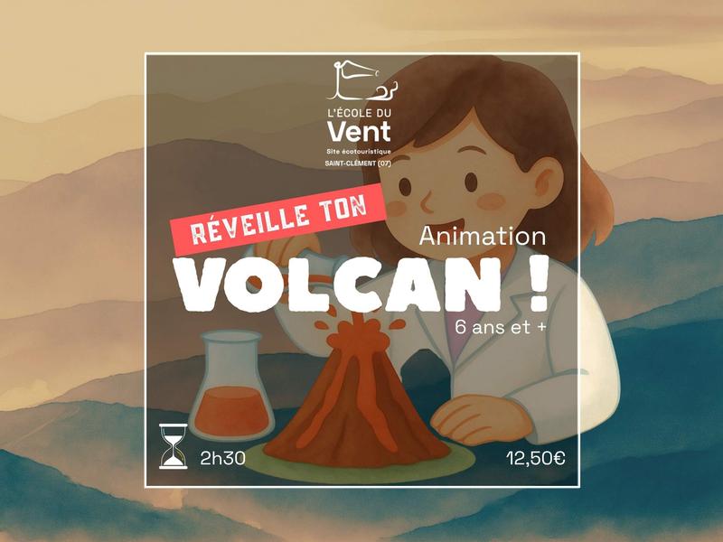 Réveille ton volcan !