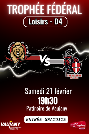 Trophée fédéral : Les Grizzlys de Vaujany VS Les Chevaliers du Lac