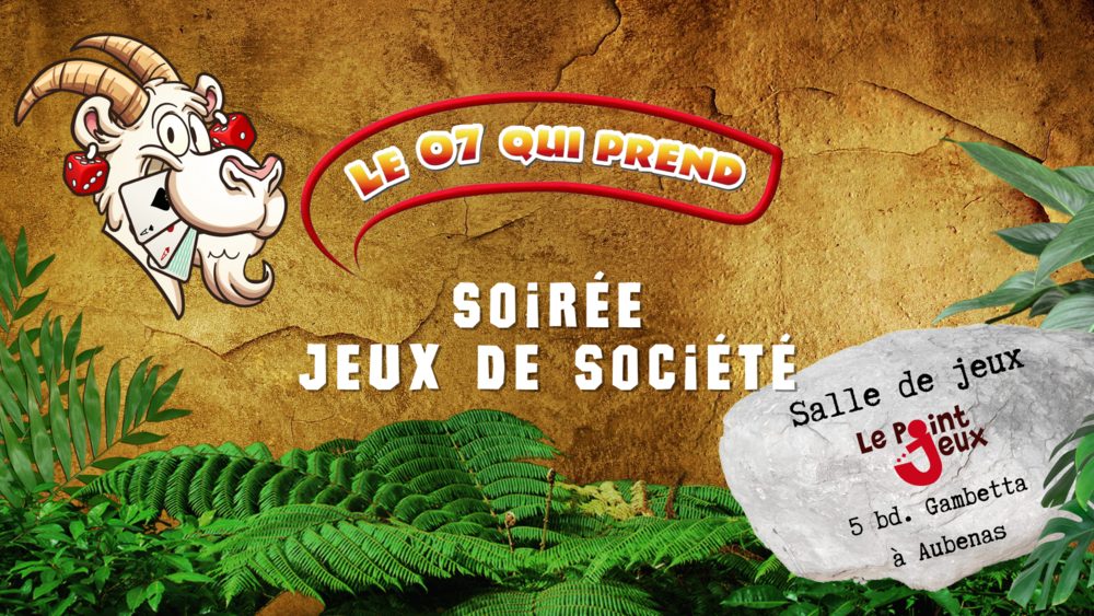 Soirée jeux de société à Aubenas avec Le 07 qui Prend