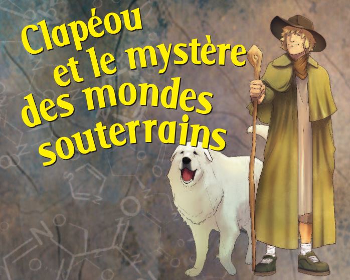 Clapéou et le mystère des mondes souterrains