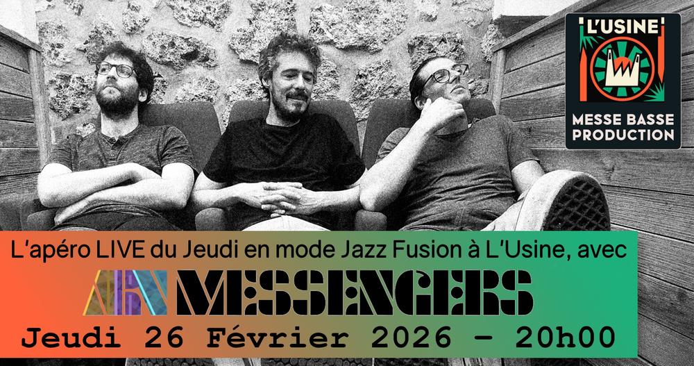 L'apéro live du jeudi en mode JAZZ FUSION avec A.R.N MESSENGERS à L'Usine