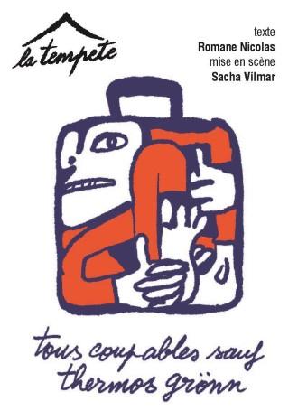 Spectacle : Tous coupables sauf Thermos Grönn au théâtre de la Tempête 