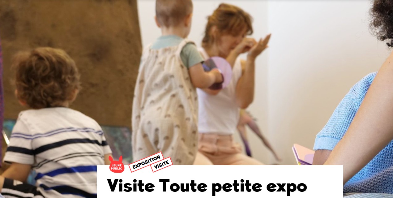 Visite toute petite expo